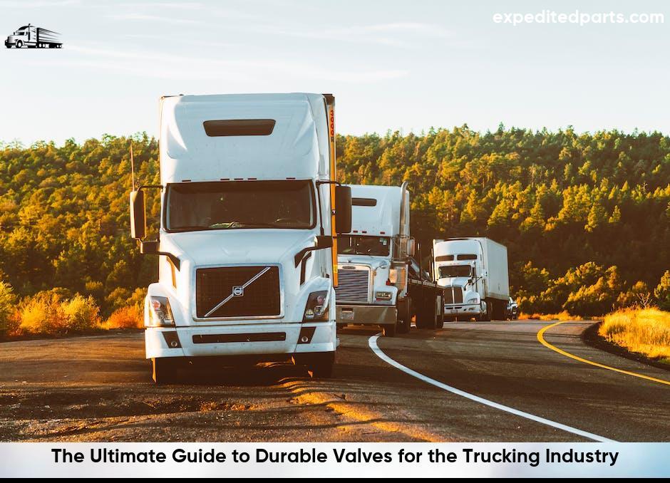 Durable Valves Engineered For Trucking Industry