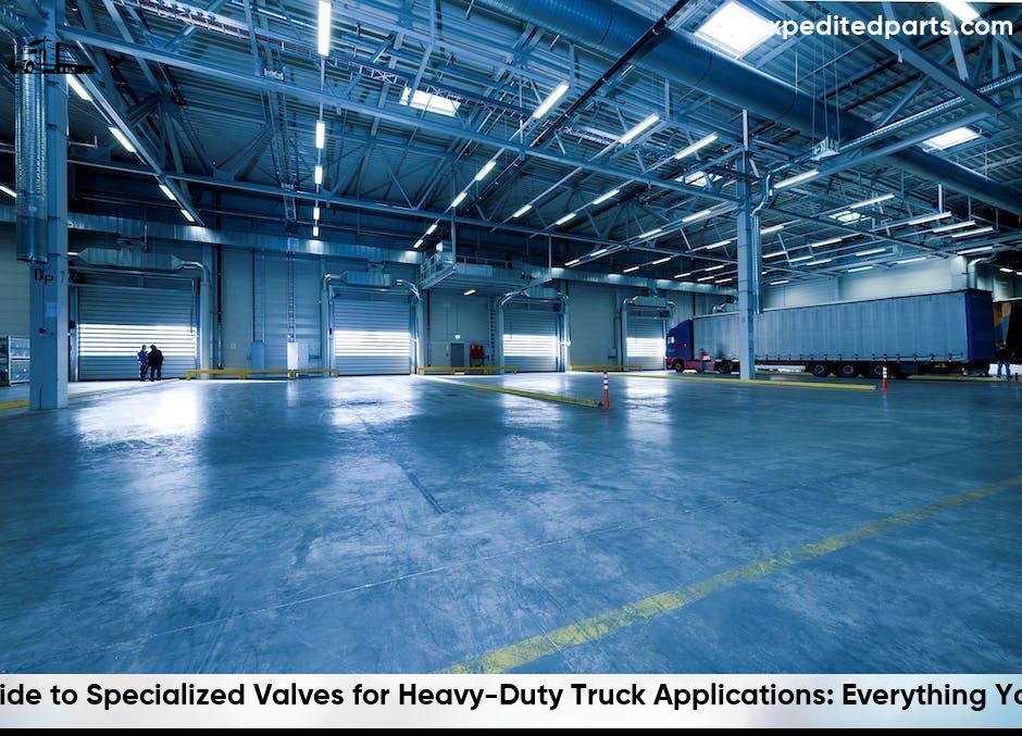 Specialized Valves For Heavy-Duty Truck Applications