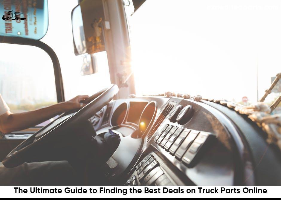 Truck Parts Online Best Deals And Selection